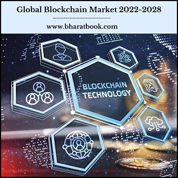 Global Blockchain Market, Forecast 2022-2028