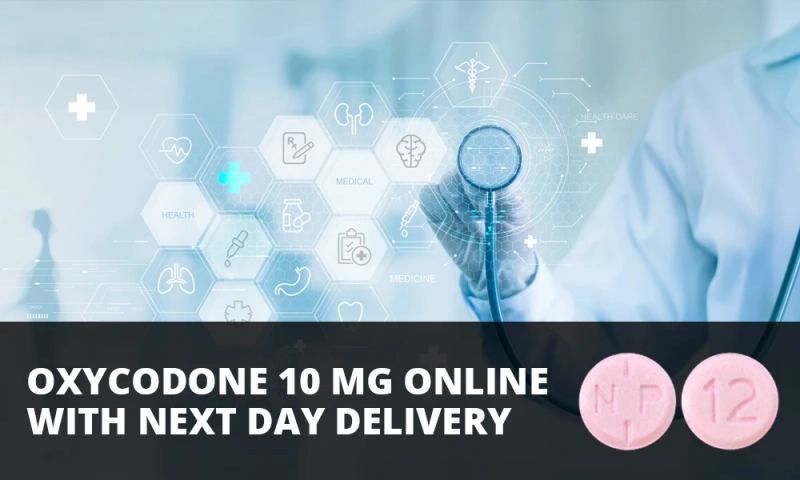 With Free Shipping, Buy Oxycodone 10 mg Online Near Me As Soon As Possible