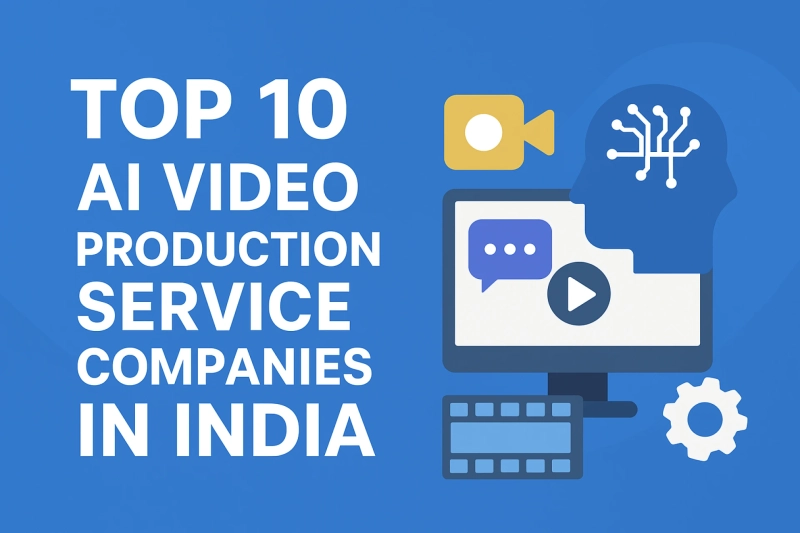 Top 10 AI Video Production Service Companies in India (2025)