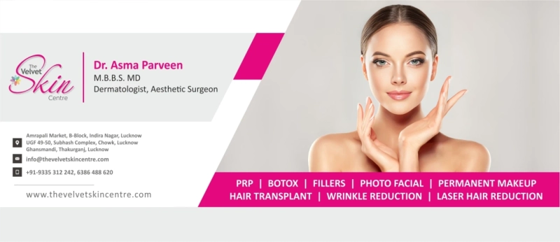 Explore the Finest Skin Doctor in Lucknow: Dr Asma at The Velvet Skin Centre