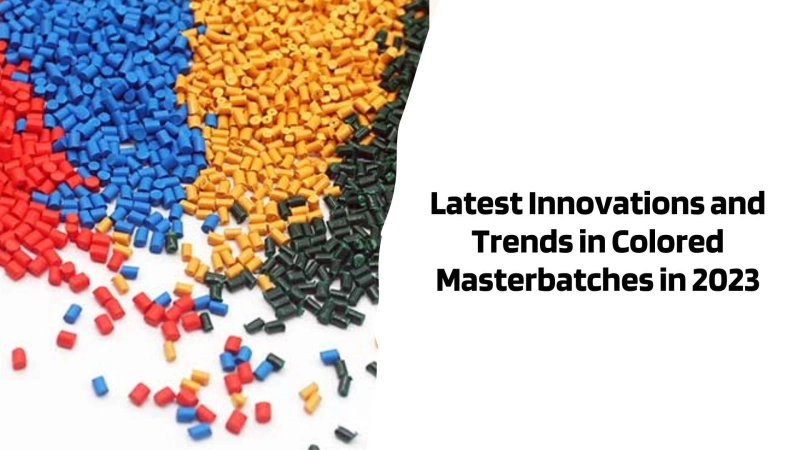 Latest Innovations and Trends in Colored Masterbatches in 2023