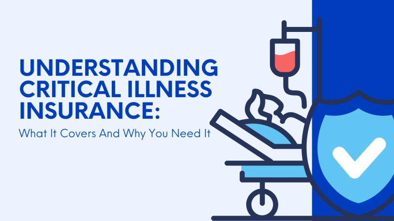 Understanding Critical Illness Insurance in Thailand: What It Covers and Why You Need It