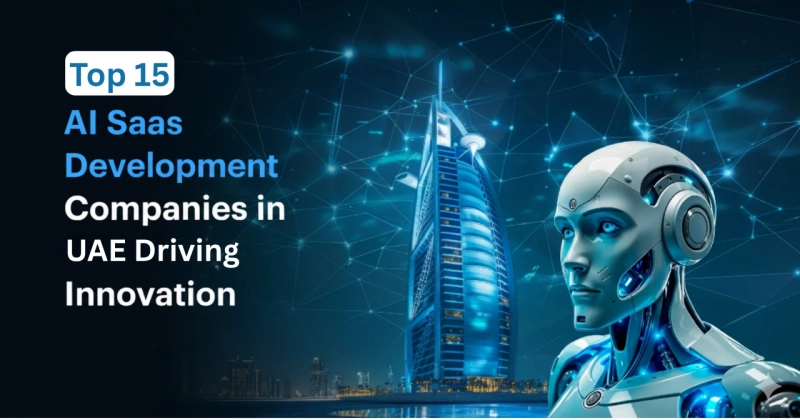15 Leading AI SaaS Development Companies in Dubai, UAE, and the Middle East