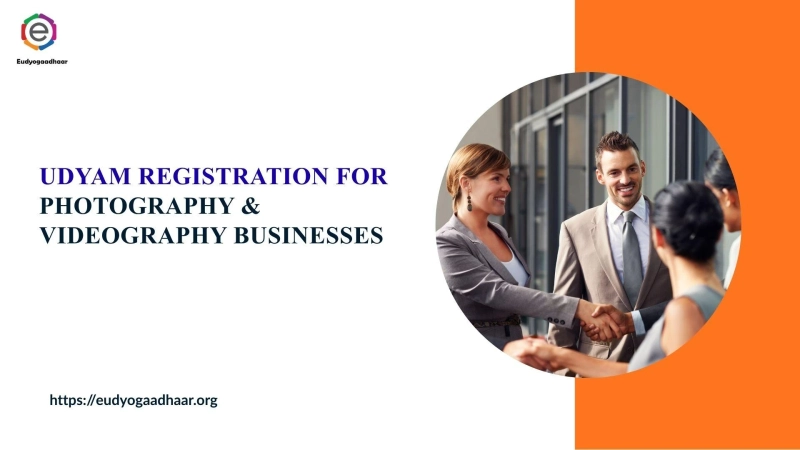Udyam Registration for Photography & Videography Businesses