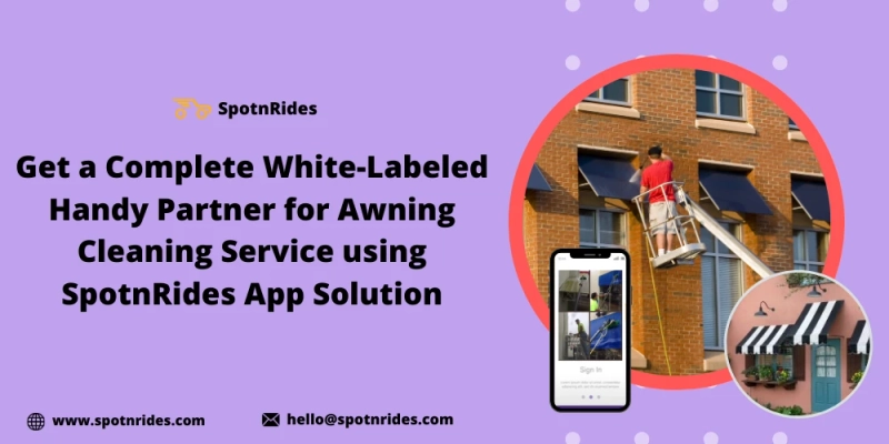Introduce Your Awning Cleaning Business Using SpotnRides Awning Cleaning Booking App Solution
