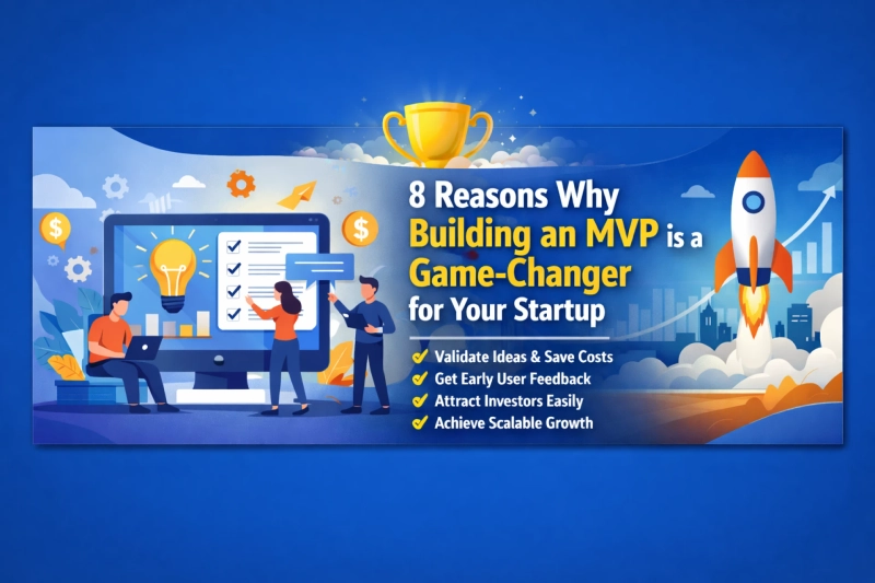 8 Reasons Why MVP is a Game-Changer for Your Startup Growth