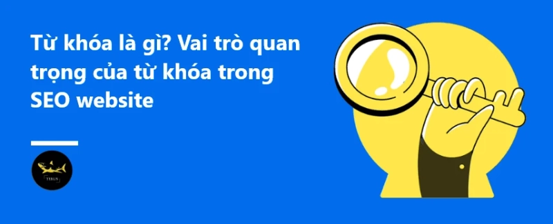 Vai Trò Quan Trọng Của Từ Khóa Trong SEO - Xác Định Từ Khóa Đơn Hàng