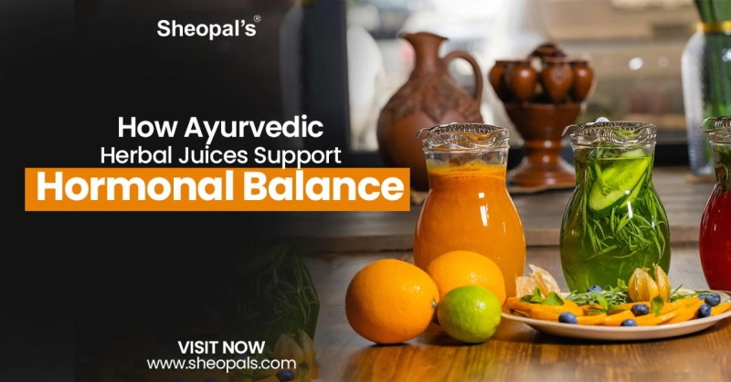 How Ayurvedic Herbal Juices Support Hormonal Balance