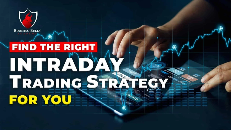 Find the Right Intraday Trading Strategy for You