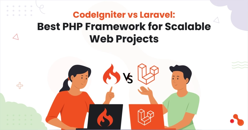 CodeIgniter vs Laravel: Best PHP Framework for Scalable Web Projects