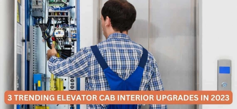 3 TRENDING ELEVATOR CAB INTERIOR UPGRADES IN 2023