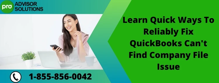Best Way To Rectify QuickBooks Can't Find Company File Issue
