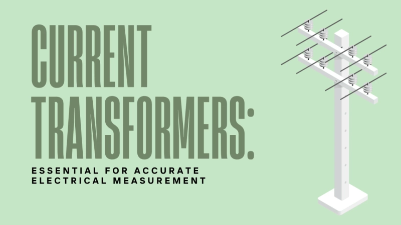 Current Transformer: Essential For Accurate Electrical Measurement