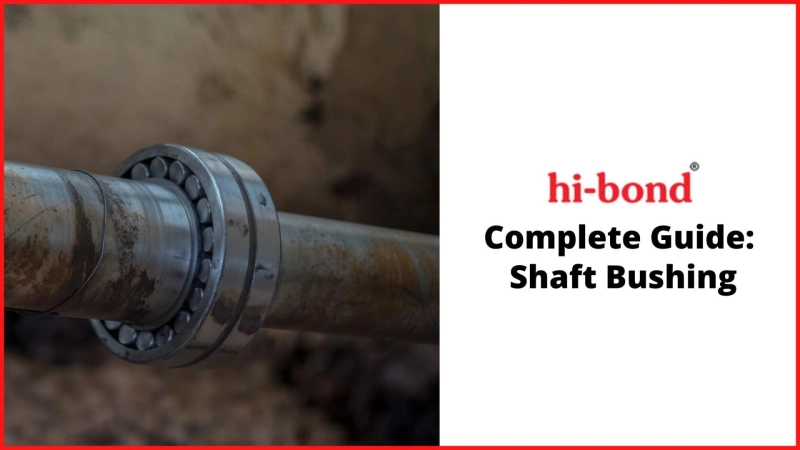 Complete Guide: Shaft Bushing