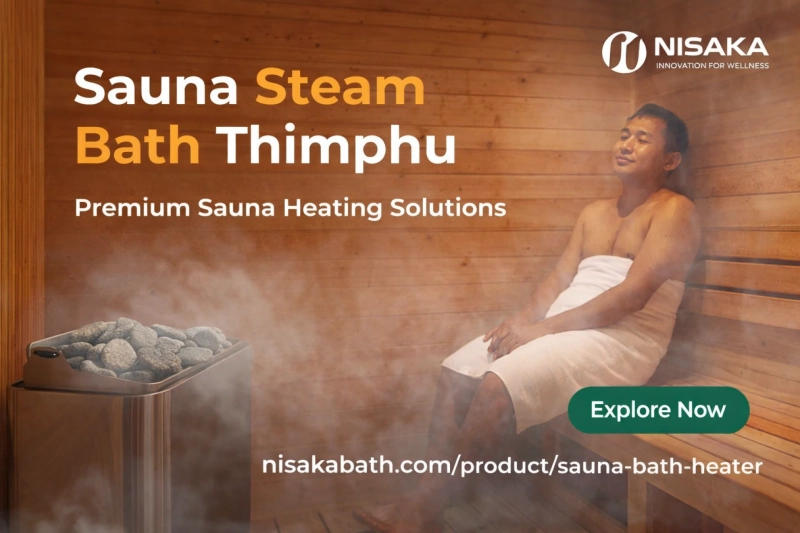 Sauna Steam Bath Thimphu & Advanced Steam Solutions in Siliguri by Nisaka Bath