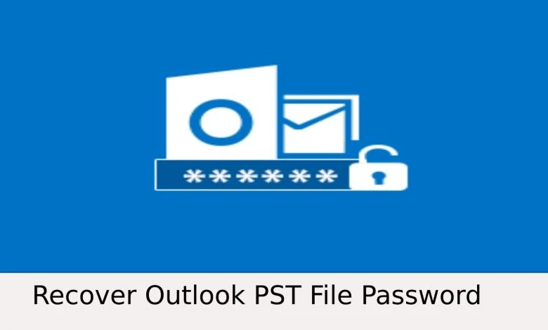 Best Outlook PST Password Recovery Solutions | Complete Guide