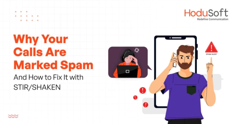 Why Your Calls Show Up as Spam — And How STIR/SHAKEN Helps Fix It