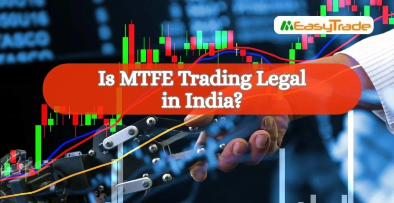 Is MTFE Trading Legal in India? What Every Investor Must Know