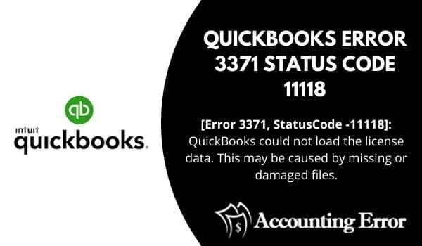 QuickBooks Error 3371 Status Code 11118 (Complete Solution)