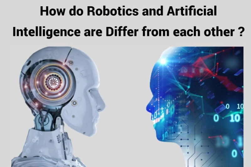 How do Robotics and Artificial Intelligence are Differ from each other ?