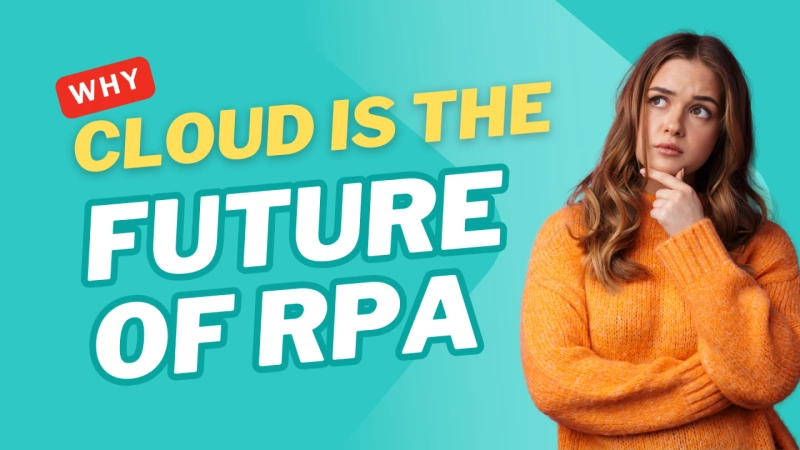 Why Cloud is the Next Big Thing in RPA