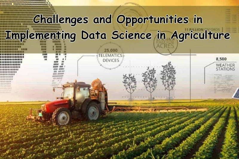 Challenges and Opportunities in Implementing Data Science in Agriculture
