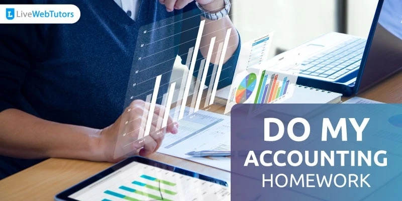 Do My Accounting Homework: Tips for Students Who Want to Be Accountants