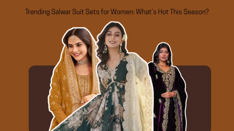  Trending Salwar Suit Sets You Should Know In 2025
