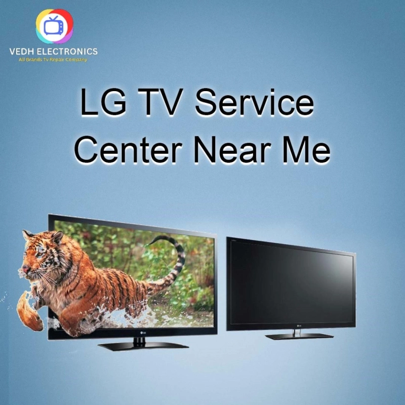LG TV Service Center Near Me - Vedh Electronics
