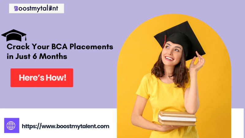 BCA Placements: The Ultimate 6-Month Preparation Guide!
