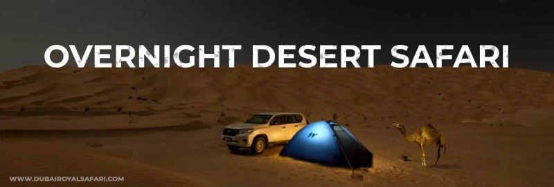 An Unforgettable Experience desert camping in Dubai.