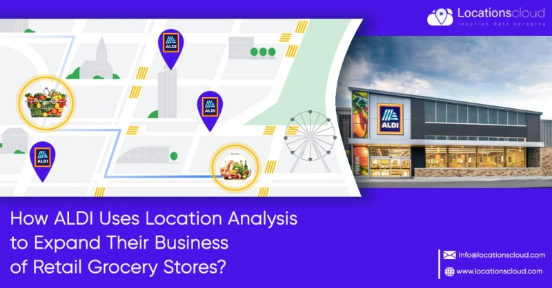 How ALDI Uses Location Analysis To Expand Their Business Of Retail Grocery Stores?