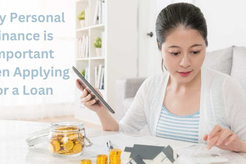 Why Personal Finance is Important When Applying for a Loan