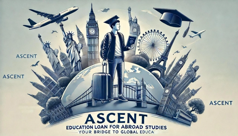 Ascent Education Loan for Abroad Studies