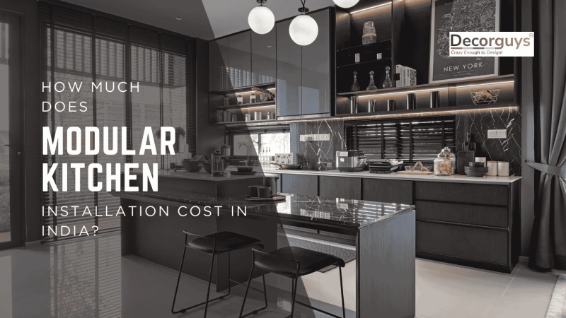 How Much Does Modular Kitchen Installation Cost in India?