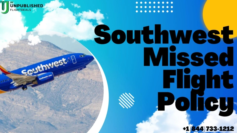 What Happens If I Miss My Flight on Southwest Airlines?