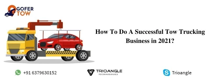 How To Do A Successful Tow Trucking Business in 2021?