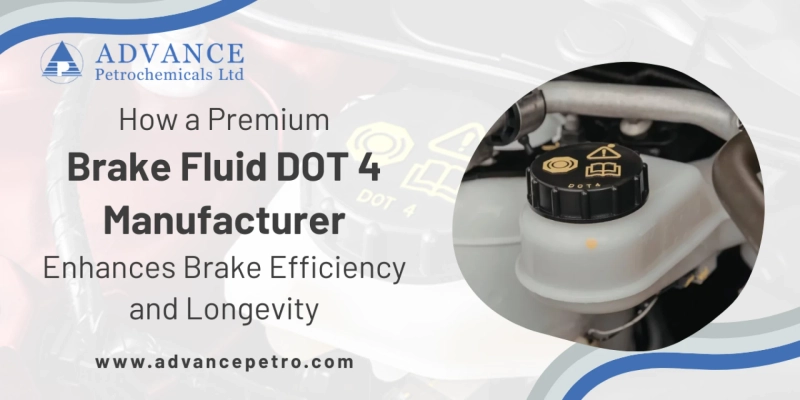 How a Premium Brake Fluid DOT 4 Manufacturer Enhances Brake Efficiency and Longevity