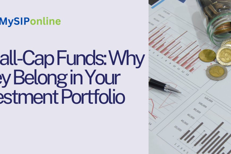 Small-Cap Funds: Why They Belong in Your Investment Portfolio