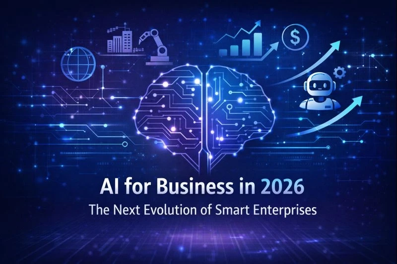 AI for Business in 2026: The Next Evolution of Smart Enterprises