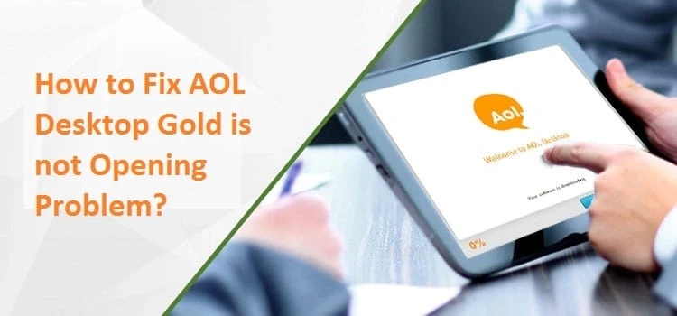 Why is AOL Desktop Gold Not Opening | 2022