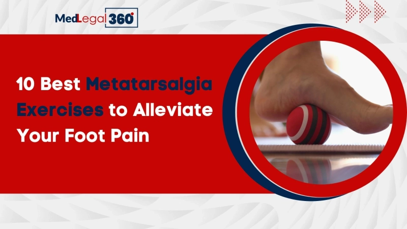 Know the Effective Metatarsalgia Exercises to Have a Pain-Free Walk