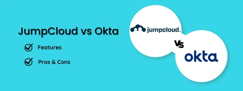 JumpCloud vs Okta: Comparing Two Leading Identity and Access Management Solutions