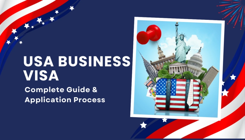 Complete Guide for USA Business Visa and Its Application Process