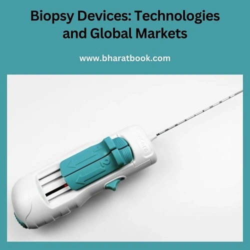 Biopsy Devices: Technologies and Global Markets