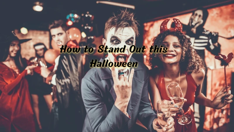 How to Stand Out this Halloween