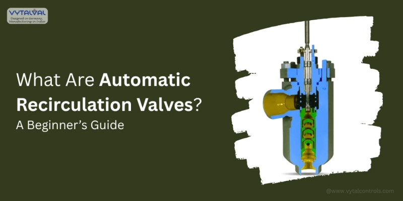 What Are Automatic Recirculation Valves? A Beginner’s Guide