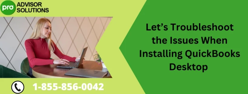 Step by step Fix For Installation errors in QuickBooks Desktop