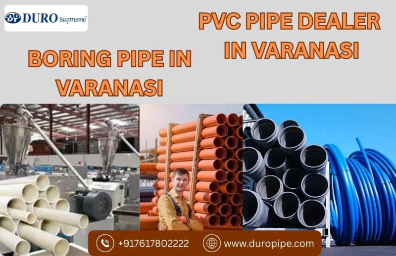 Top-Quality PVC Pipe Dealer in Varanasi | Reliable Boring & Borewell Pipe Solutions