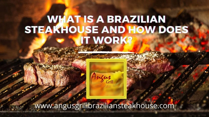 What is a Brazilian Steakhouse And How Does It Work?